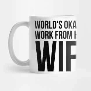 Worlds Okayest Work From Home Wife Mug